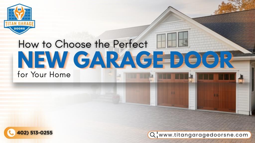 How to Choose the Perfect New Garage Door for Your Home
