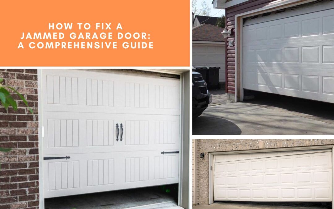 How to Fix a Jammed Garage Door: A Comprehensive Guide