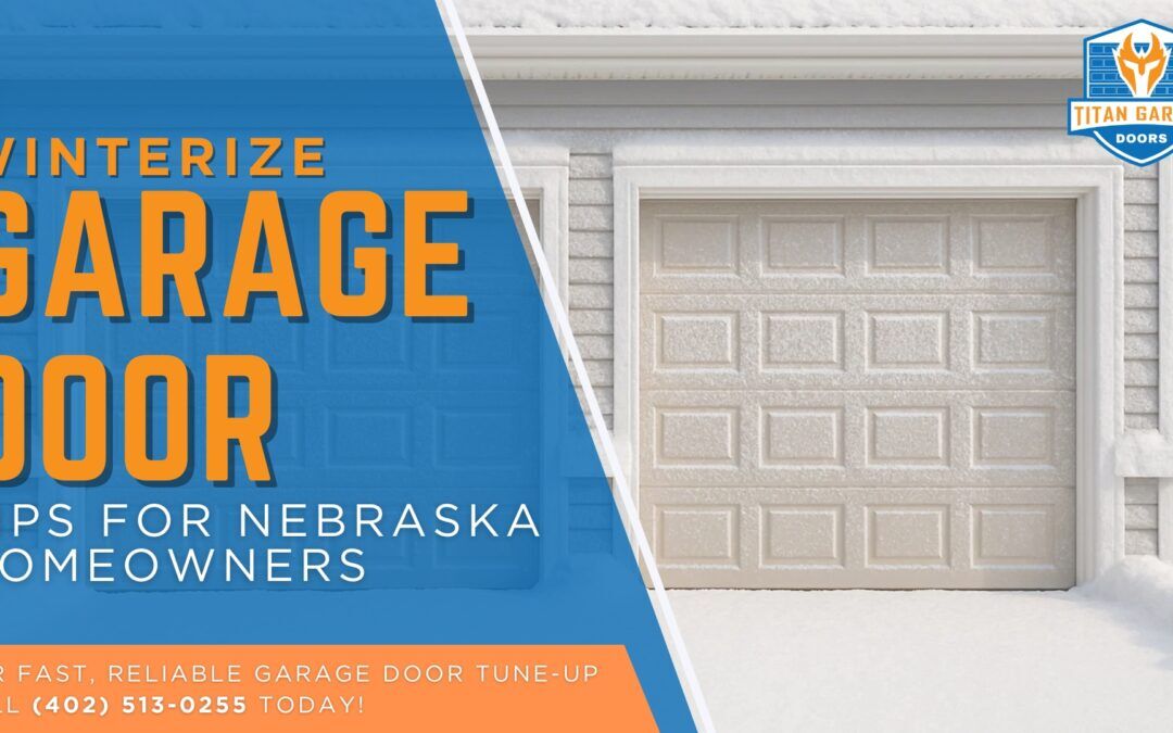 Expert tips from Titan Garage Doors on how to winterize your garage door for Nebraska winters.
